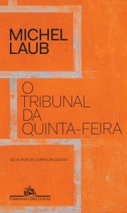 62624902_SCcapa-de-O-tribunal-da-quinta-feira-novo-romance-de-Michel-Laub